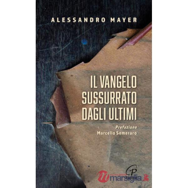 Vangelo sussurrato dagli ultimi (Il)