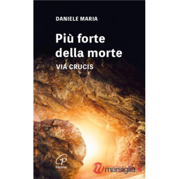 Più forte della morte. Via crucis. Ediz. a caratteri grandi