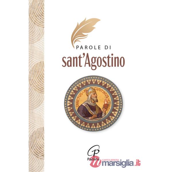 Parole di Sant'Agostino. Nuova ediz.