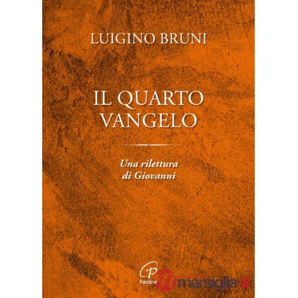 Quarto Vangelo. Una rilettura di Giovanni (Il)