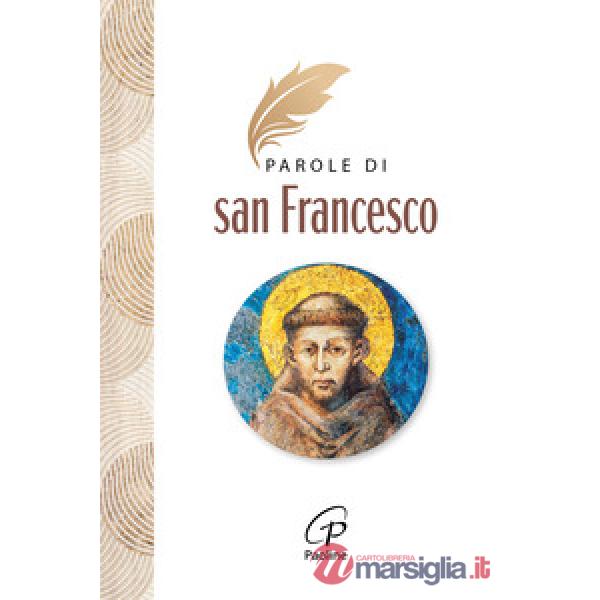 Parole di San Francesco. Nuova ediz.
