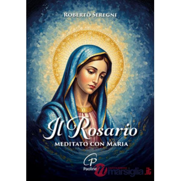 Rosario meditato con Maria (Il)
