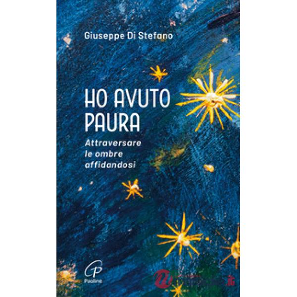 Ho avuto paura. Attraversare le ombre affidandosi