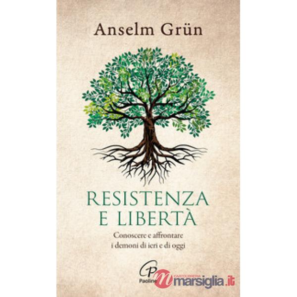 Resistenza e libertà. Conoscere e affrontare i demoni di ieri e di oggi