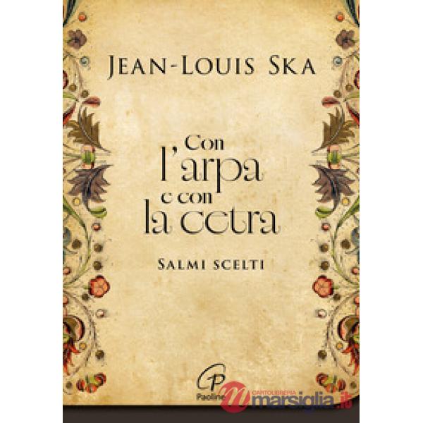 Con l'arpa e con la cetra. Salmi scelti. Nuova ediz.