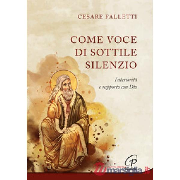 Come voce di sottile silenzio. Interiorità e rapporto con Dio