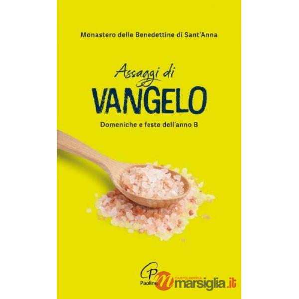 Assaggi di Vangelo. Domeniche e feste dell'anno B