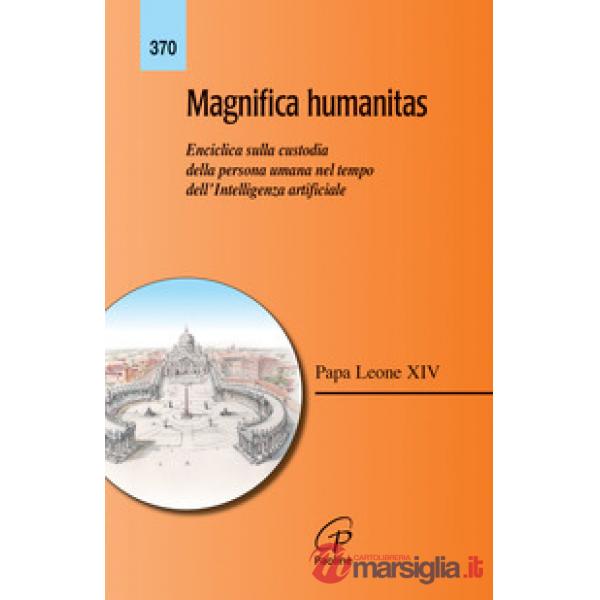 Magnifica humanitas. Lettera Enciclica sulla custodia della persona umana nel tempo dell'intelligenza artificiale