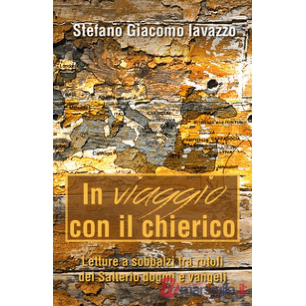 In viaggio con il chierico. Letture a sobbalzi tra rotoli del Salterio, dogmi e 