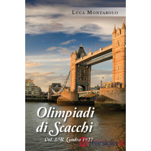 Olimpiadi di scacchi. Vol. 3/B: Londra 1927