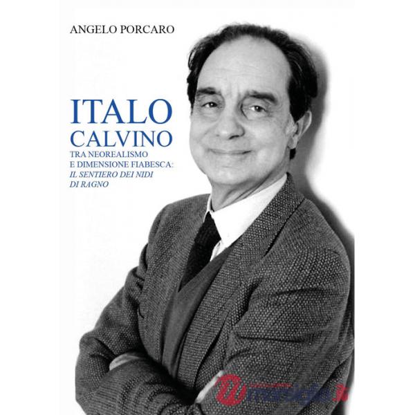 Italo Calvino tra neorealismo e dimensione fiabesca: «Il sentiero dei nidi di ragno»