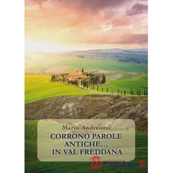 Corrono parole antiche... in Val Freddana