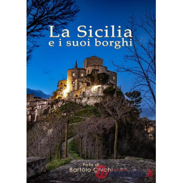 Sicilia e i suoi borghi. Ediz. illustrata (La)