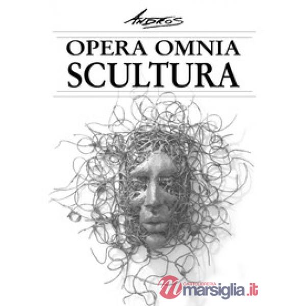 Andros. Opera omnia. Scultura. Ediz. a colori