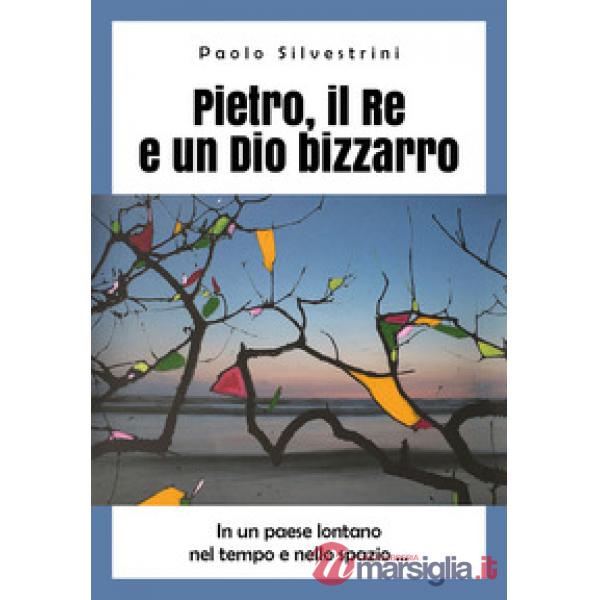 Pietro, il Re e un Dio bizzarro