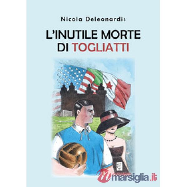 Inutile morte di Togliatti (L')