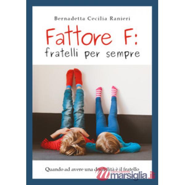 Fattore f: fratelli per sempre