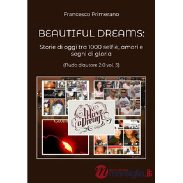 Nudo d'autore 2.0. Vol. 3: Beautiful dreams: Storie di oggi tra 1000 selfie, amo