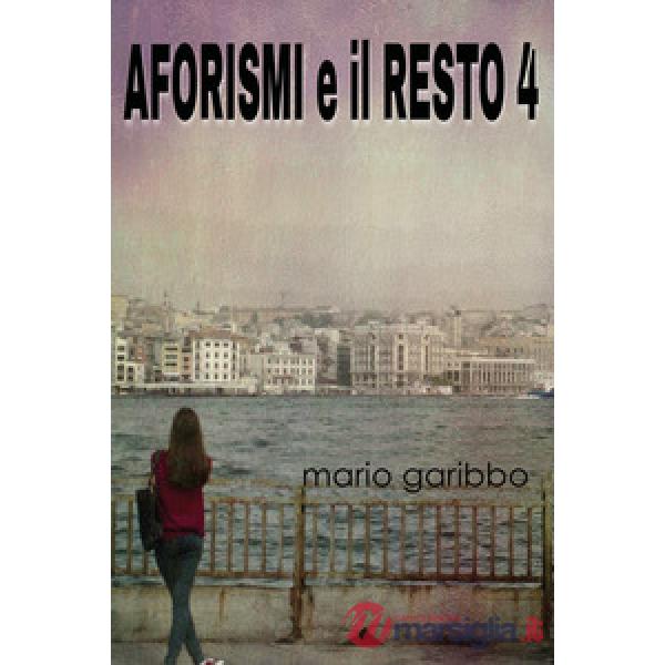Aforismi e il resto. Vol. 4