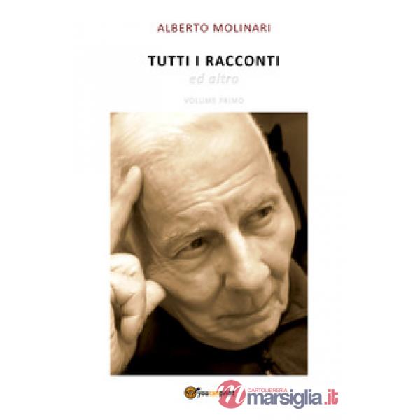 Tutti i racconti e altro. Vol. 1