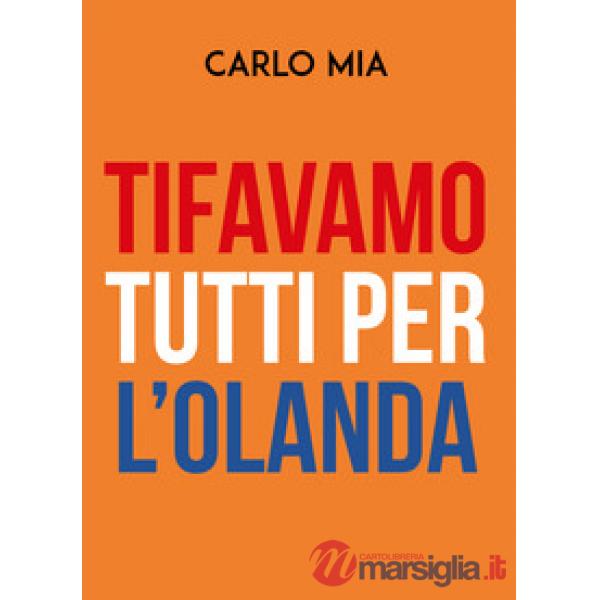 Tifavamo tutti per l'Olanda