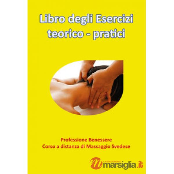 Libro degli esercizi teorico-pratici. Professione benessere. Corso a distanza di