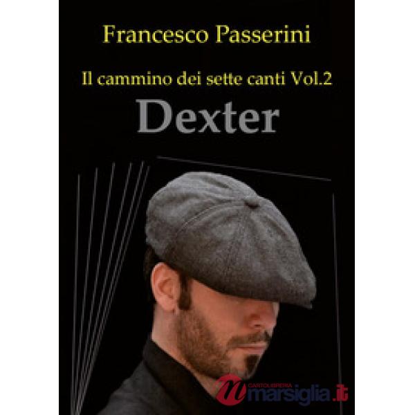 Dexter. Il cammino dei sette canti. Vol. 2