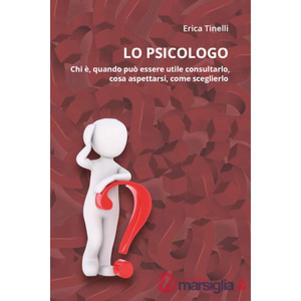 Psicologo. Chi è. quando può essere utile consultarlo, cosa aspettarsi, come sce