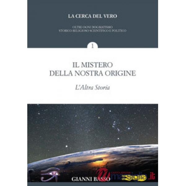 Cerca del vero (La). Vol. 1: Il mistero della nostra origine
