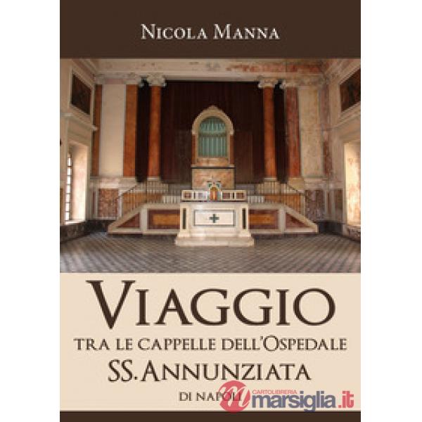 Viaggio tra le cappelle dell'Ospedale SS.Annunziata di Napoli
