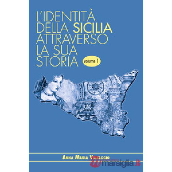 Identità della Sicilia attraverso la sua storia (L'). Vol. 1