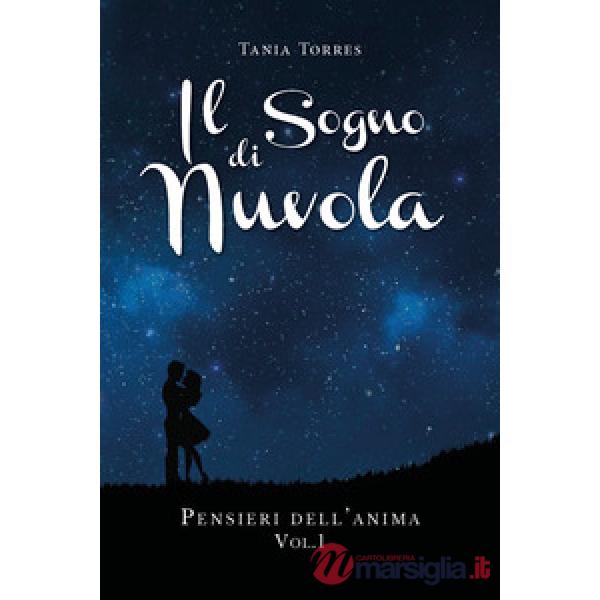 Sogno di una nuvola (Il). Vol. 1: Pensieri dell'anima