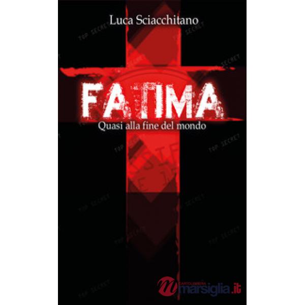 Fatima. Quasi alla fine del mondo
