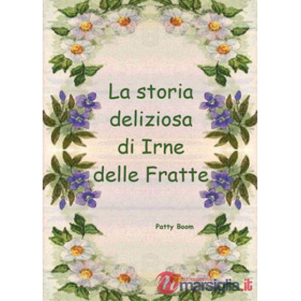 Storia deliziosa di Irne delle Fratte (La)