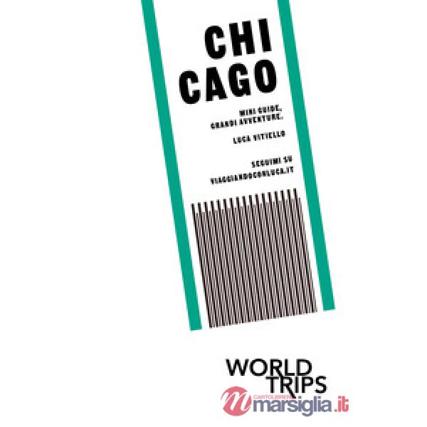 Chicago, mini guide, grandi avventure. World trips