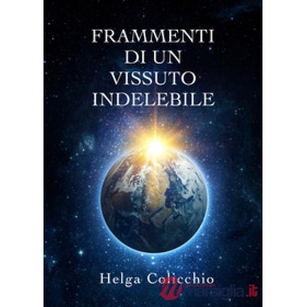 Frammenti di un vissuto indelebile