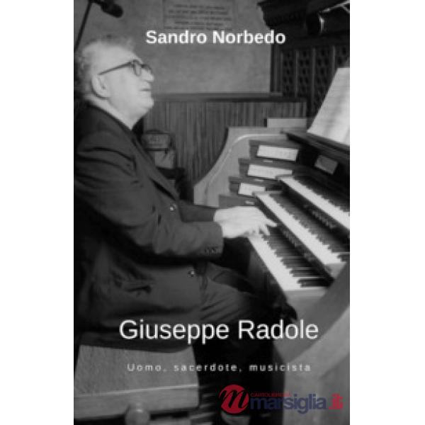 Giuseppe Radole. Uomo, sacerdote, musicista