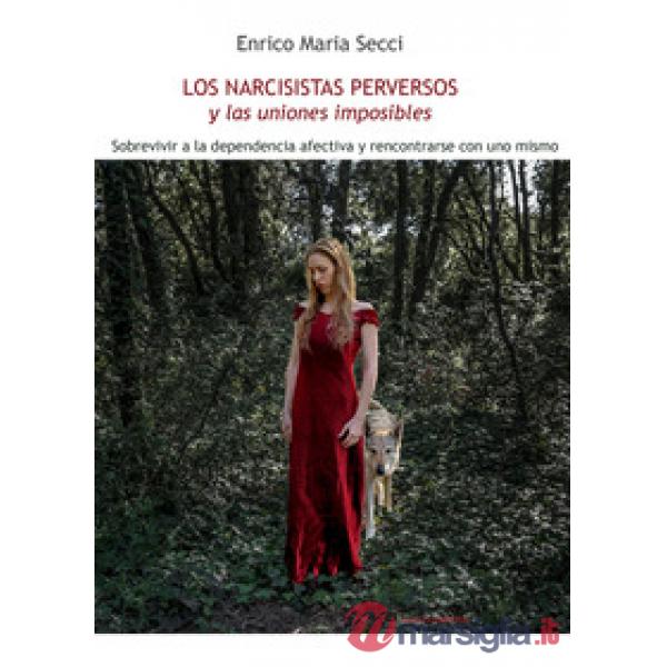 Narcisistas perversos y las uniones imposibles (Los)