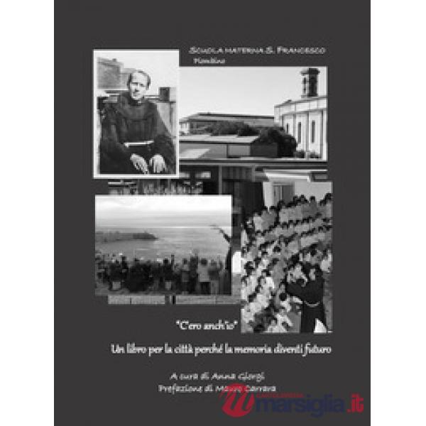«C'ero anch'io». Perché la memoria diventi futuro