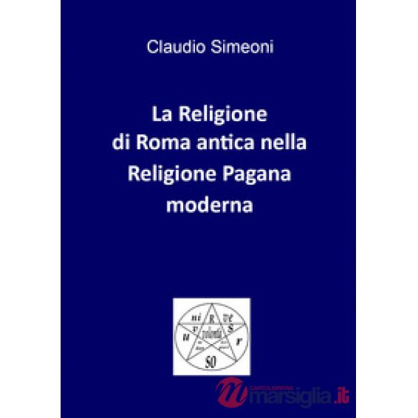 Religione di Roma antica nella religione pagana moderna (La)