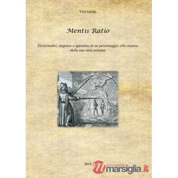 Mentis ratio. Vicissitudini, angosce e speranze di un personaggio alla ricerca d