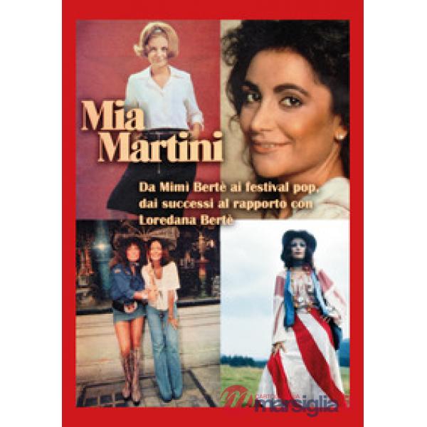 Mia Martini. Da Mimì Bertè ai festival pop, dai successi al rapporto con Loredana Bertè. Ediz. a colori