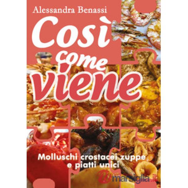 Molluschi, crostacei, zuppe e piatti unici. Così come viene