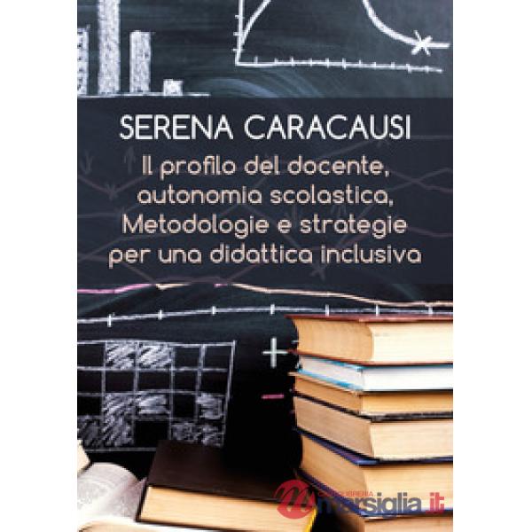 Profilo del docente, autonomia scolastica, metodologie e strategie per una didat