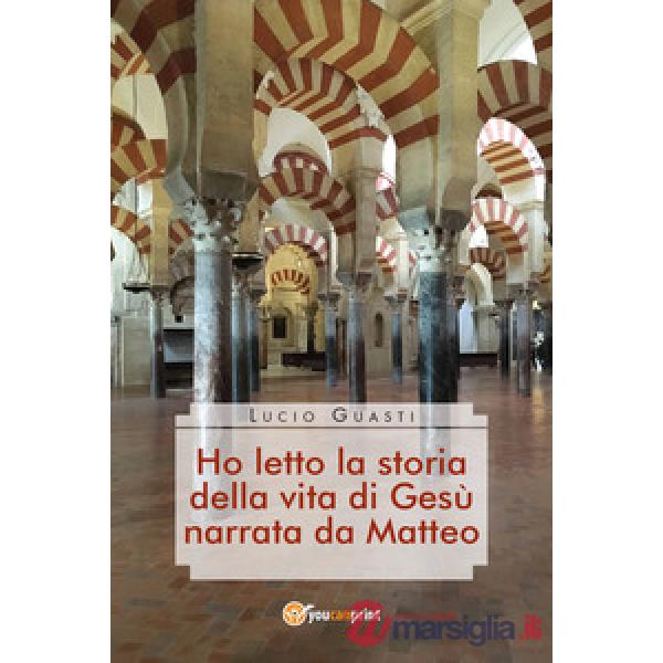 Ho letto la storia della vita di Gesù narrata da Matteo