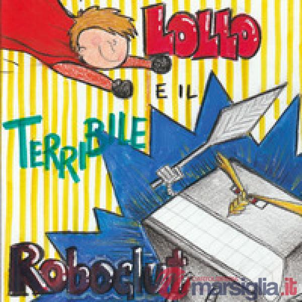 Lollo e il terribile Roboglut