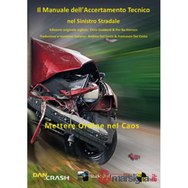 Manuale dell'accertamento tecnico nel sinistro stradale (Il)