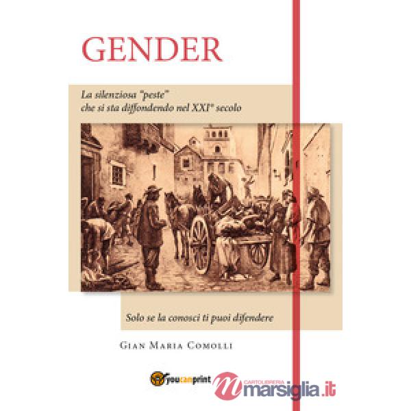 Gender. La silenziosa «peste» che si sta diffondendo nel XXI secolo. Solo se la 