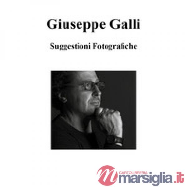 Suggestioni fotografiche. Ediz. illustrata