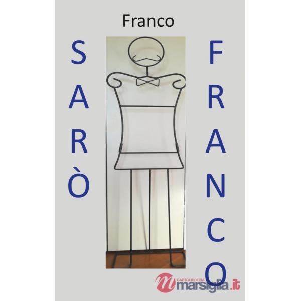 Sarò Franco...